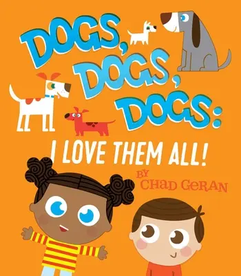 Câini, câini, câini: Îi iubesc pe toți - Dogs, Dogs, Dogs: I Love Them All