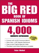 The Big Red Book of Spanish Idioms: 12.000 de expresii spaniole și engleze - The Big Red Book of Spanish Idioms: 12,000 Spanish and English Expressions