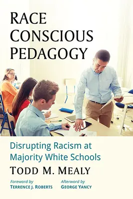 Race Conscious Pedagogy: Perturbarea rasismului în școlile majoritar albe - Race Conscious Pedagogy: Disrupting Racism at Majority White Schools