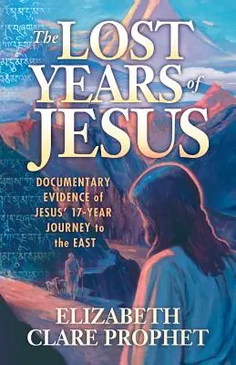 Anii pierduți ai lui Iisus - The Lost Years of Jesus