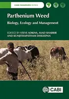 Buruiana Parthenium: Biologie, ecologie și gestionare - Parthenium Weed: Biology, Ecology and Management