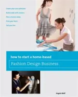 Cum să începeți o afacere de design vestimentar la domiciliu - How to Start a Home-Based Fashion Design Business
