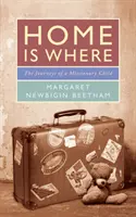 Acasă este unde: Călătoriile unui copil misionar - Home Is Where: The Journeys of a Missionary Child