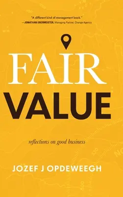 Valoarea justă: Reflecții asupra bunelor afaceri - Fair Value: Reflections on Good Business