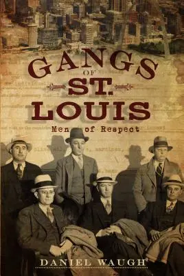 Gangs of St. Louis: Oameni de respect - Gangs of St. Louis: Men of Respect