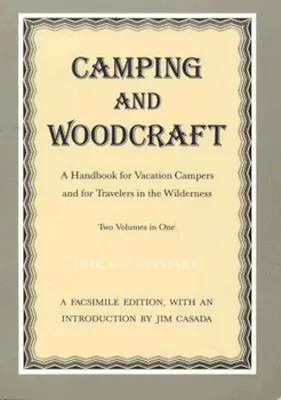 Camping and Woodcraft: Handbook Vacation Campers Travelers Wilderness (Manual pentru excursioniștii de vacanță și călătorii în pădure) - Camping and Woodcraft: Handbook Vacation Campers Travelers Wilderness