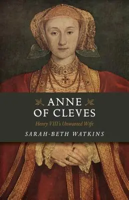 Anne de Cleves: Nevasta nedorită a lui Henric al VIII-lea - Anne of Cleves: Henry VIII's Unwanted Wife