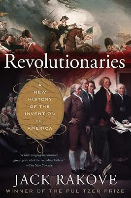 Revoluționari - O nouă istorie a inventării Americii - Revolutionaries - A New History of the Invention of America
