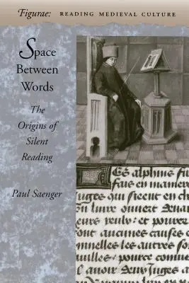Spațiul dintre cuvinte: Originile lecturii în tăcere: The Origins of Silent Reading - Space Between Words: The Origins of Silent Reading