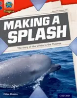 Proiectul X Origini: Grey Book Band, Oxford Level 14: În știri: Making a Splash - Project X Origins: Grey Book Band, Oxford Level 14: In the News: Making a Splash
