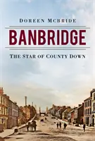 Banbridge: Steaua comitatului Down - Banbridge: The Star of County Down