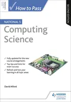 How to Pass National 5 Computing Science, Ediția a doua - How to Pass National 5 Computing Science, Second Edition