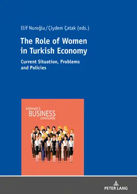 Rolul femeii în economia turcă: Situația actuală, probleme și politici - The Role of Women in Turkish Economy: Current Situation, Problems and Policies