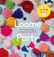 Loome Party: 20+ Proiecte minuscule din fir de a face din stocul tău - Loome Party: 20+ Tiny Yarn Projects to Make from Your Stash