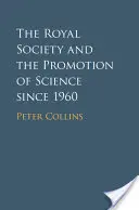 Societatea Regală și promovarea științei din 1960 - The Royal Society and the Promotion of Science Since 1960