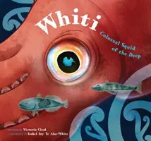 Whiti - Calmarul colosal din adâncuri - Whiti - Colossal Squid of the Deep