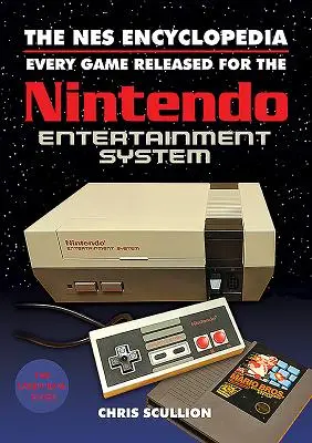 Enciclopedia NES: Fiecare joc lansat pentru Nintendo Entertainment System - The NES Encyclopedia: Every Game Released for the Nintendo Entertainment System