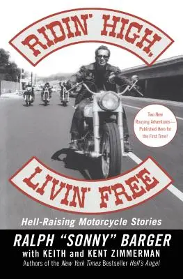 Ridin' High, Livin' Free: Povești cu motociclete care trec prin iad - Ridin' High, Livin' Free: Hell-Raising Motorcycle Stories