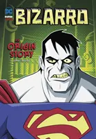 Bizarro - O poveste despre origine - Bizarro - An Origin Story