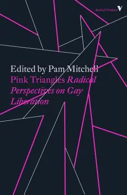 Triunghiuri roz: Perspective radicale asupra eliberării homosexualilor - Pink Triangles: Radical Perspectives on Gay Liberation