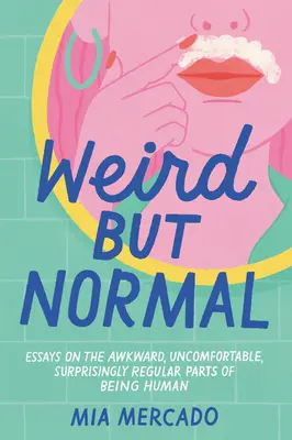 Ciudat, dar normal: Eseuri - Weird But Normal: Essays