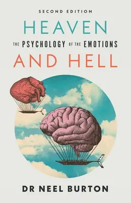 Raiul și iadul: Psihologia emoțiilor (The Psychology of the Emotions) - Heaven and Hell: The Psychology of the Emotions