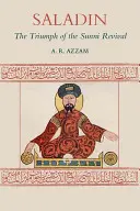 Saladin: Triumful renașterii sunnite - Saladin: The Triumph of the Sunni Revival