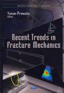 Tendințe recente în mecanica fracturilor - Recent Trends in Fracture Mechanics