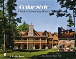 Cedar Style: O privire asupra frumoaselor case din bușteni - Cedar Style: A Look at Lovely Log Homes