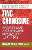 Zinc-Carnosină: Remediul sigur și eficient al naturii pentru ulcer - Zinc-Carnosine: Nature's Safe and Effective Remedy for Ulcers