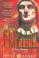 Căderea Imperiului Roman - O nouă istorie - Fall of the Roman Empire - A New History