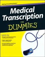 Transcriere medicală pentru manechine - Medical Transcription for Dummies