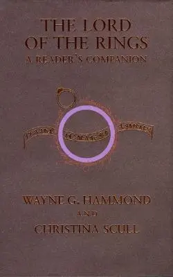 Stăpânul inelelor (The Lord of the Rings): A Reader's Companion - The Lord of the Rings: A Reader's Companion
