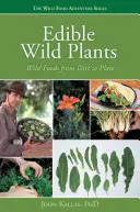 Plante sălbatice comestibile: Alimentele sălbatice de la pământ la farfurie - Edible Wild Plants: Wild Foods from Dirt to Plate