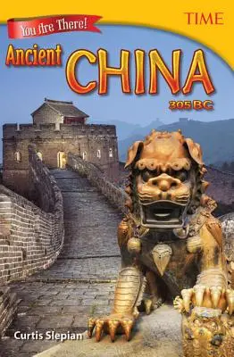 Tu ești acolo! China antică 305 î.Hr. - You Are There! Ancient China 305 BC