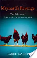 Răzbunarea lui Maynard: Prăbușirea macroeconomiei pieței libere - Maynard's Revenge: The Collapse of Free Market Macroeconomics