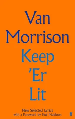 Keep 'er Lit: Versuri noi selectate - Keep 'er Lit: New Selected Lyrics