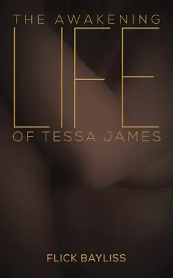 Trezirea vieții lui Tessa James - Awakening Life of Tessa James