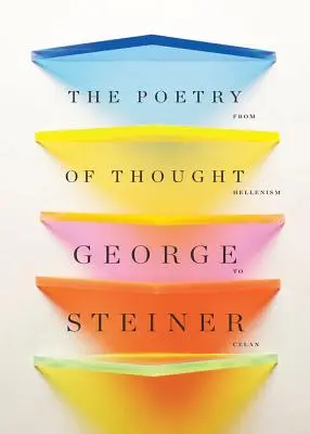 Poezia gândirii: De la elenism la Celan - The Poetry of Thought: From Hellenism to Celan