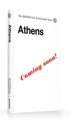 The Monocle Travel Guide to Atena: Seria Ghidurilor de călătorie Monocle - The Monocle Travel Guide to Athens: The Monocle Travel Guide Series