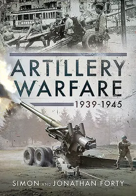 Războiul de artilerie, 1939-1945 - Artillery Warfare, 1939-1945