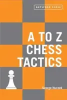 A to Z Chess Tactics: Fiecare mișcare de șah explicată - A to Z Chess Tactics: Every Chess Move Explained