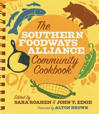 Cartea de bucate a comunității Southern Foodways Alliance - The Southern Foodways Alliance Community Cookbook