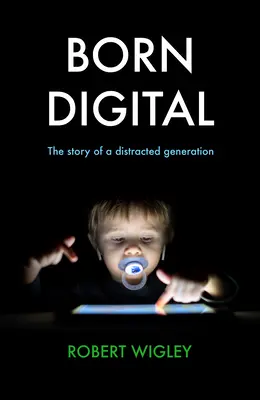 Born Digital - Povestea unei generații distrate - Born Digital - The Story of a Distracted Generation