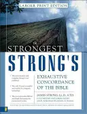 Cea mai puternică Concordanță exhaustivă a Bibliei Strong's Exhaustive Concordance of the Bible Larger Print Edition - The Strongest Strong's Exhaustive Concordance of the Bible Larger Print Edition