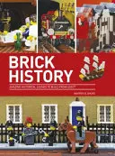 Brick History - Scene istorice uimitoare de construit din LEGO - Brick History - Amazing Historical Scenes to Build from LEGO