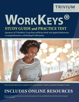 Ghid de studiu WorkKeys și întrebări practice pentru test: ACT WorkKeys Exam Prep and Review Book cu Matematică aplicată, Localizarea informațiilor și Citire f - WorkKeys Study Guide and Practice Test Questions: ACT WorkKeys Exam Prep and Review Book with Applied Mathematics, Locating Information, and Reading f