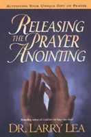 Eliberarea ungerii din rugăciune - Releasing the Prayer Anointing