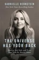 Universe Has Your Back - Cum să te simți în siguranță și să ai încredere în viața ta indiferent de situație - Universe Has Your Back - How to Feel Safe and Trust Your Life No Matter What