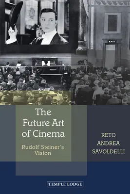 Arta viitoare a cinematografiei: Viziunea lui Rudolf Steiner - The Future Art of Cinema: Rudolf Steiner's Vision